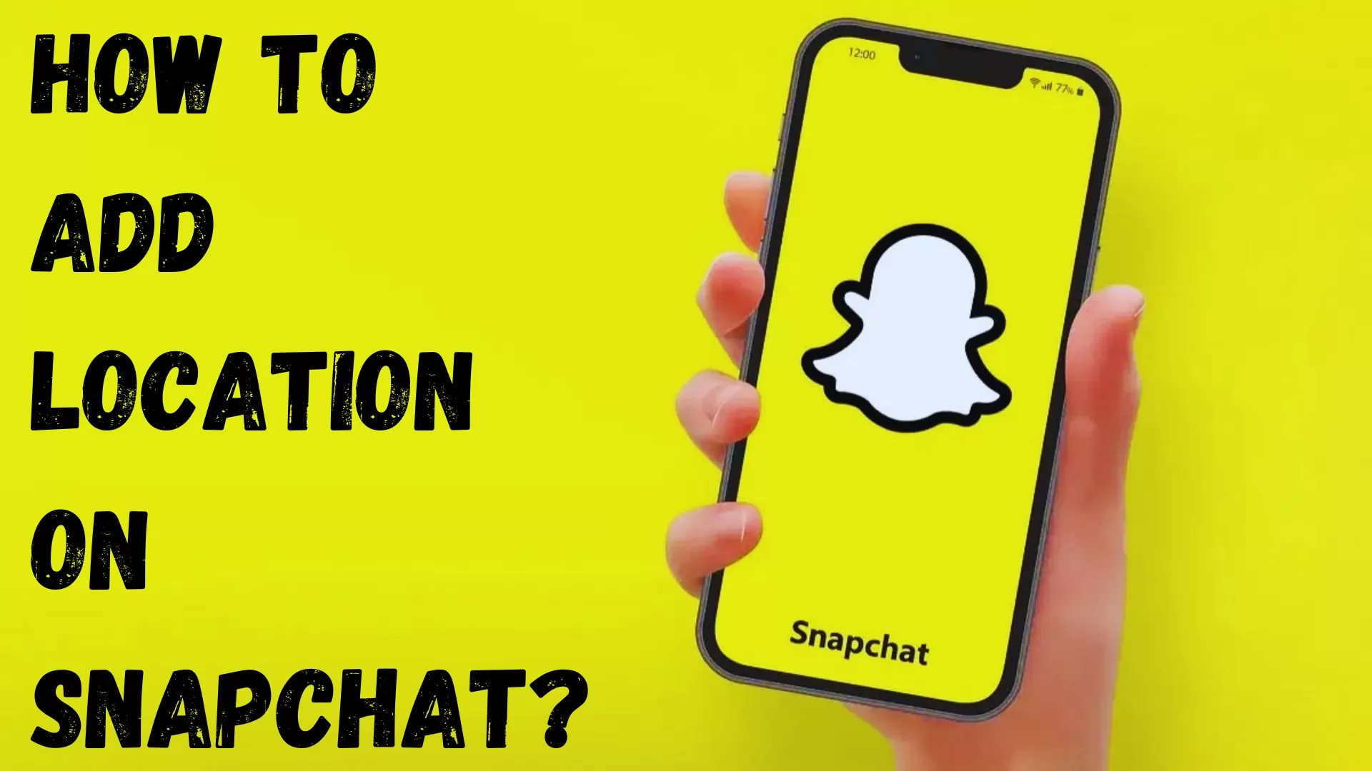 How To Add Location On Snapchat?