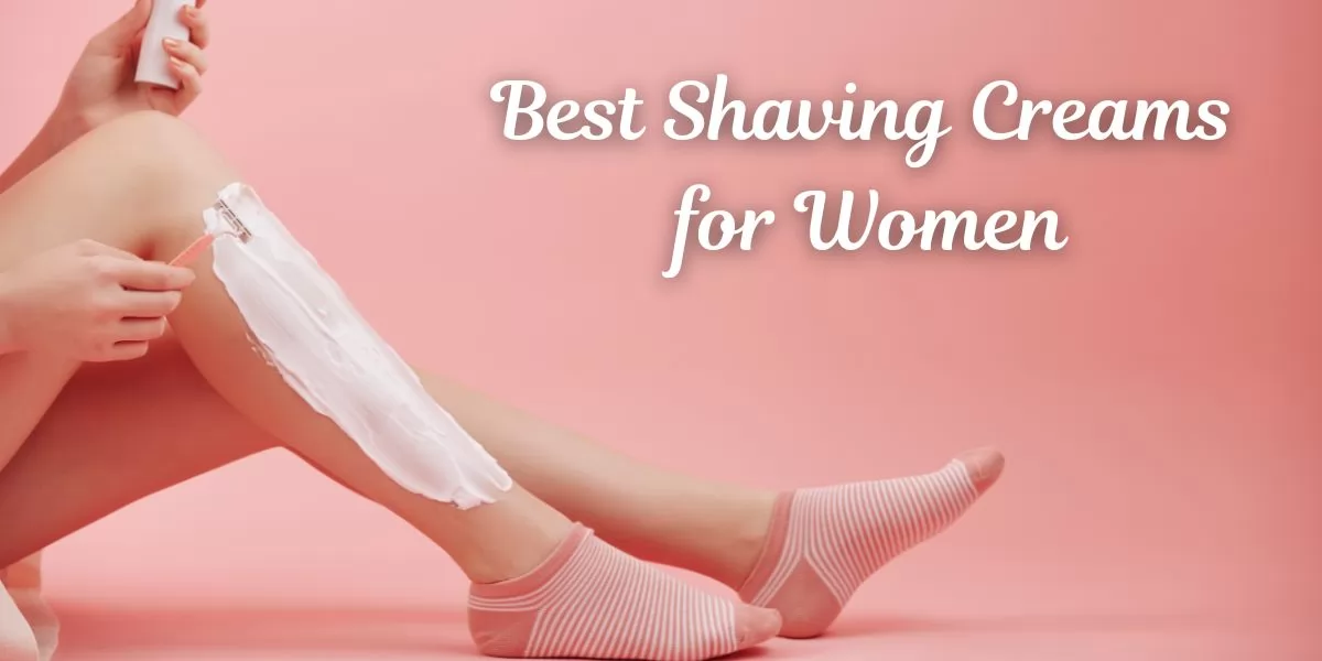 best shaving creams for women