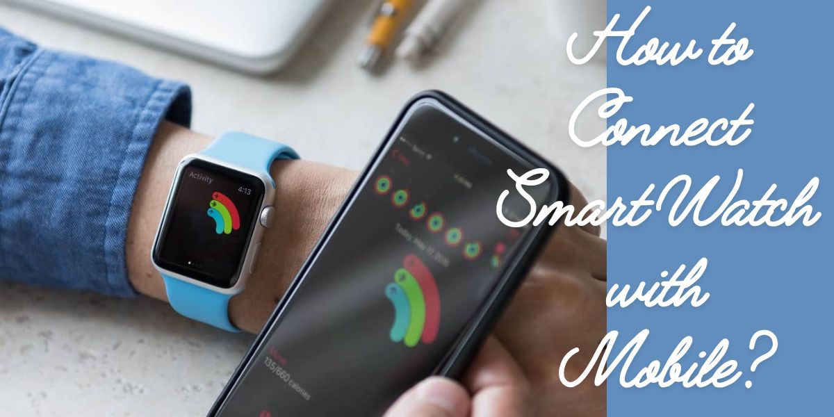 how to connect smart watch with mobile