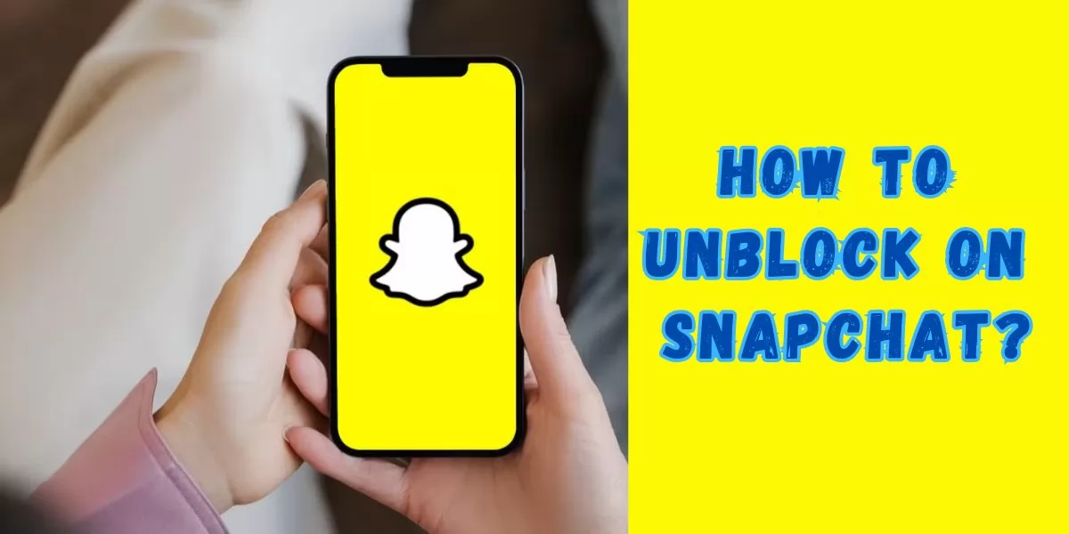 how to unbock on Snapchat