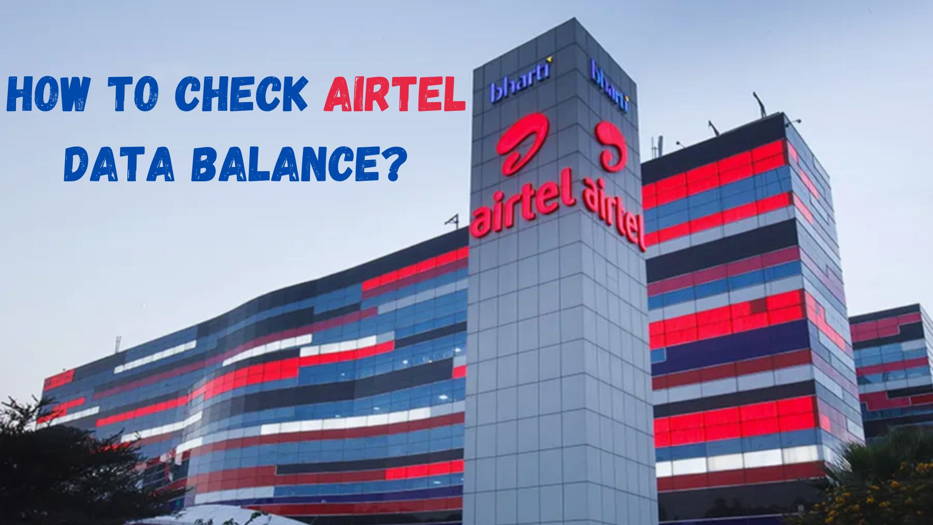 How To Check Airtel Data Balance? 