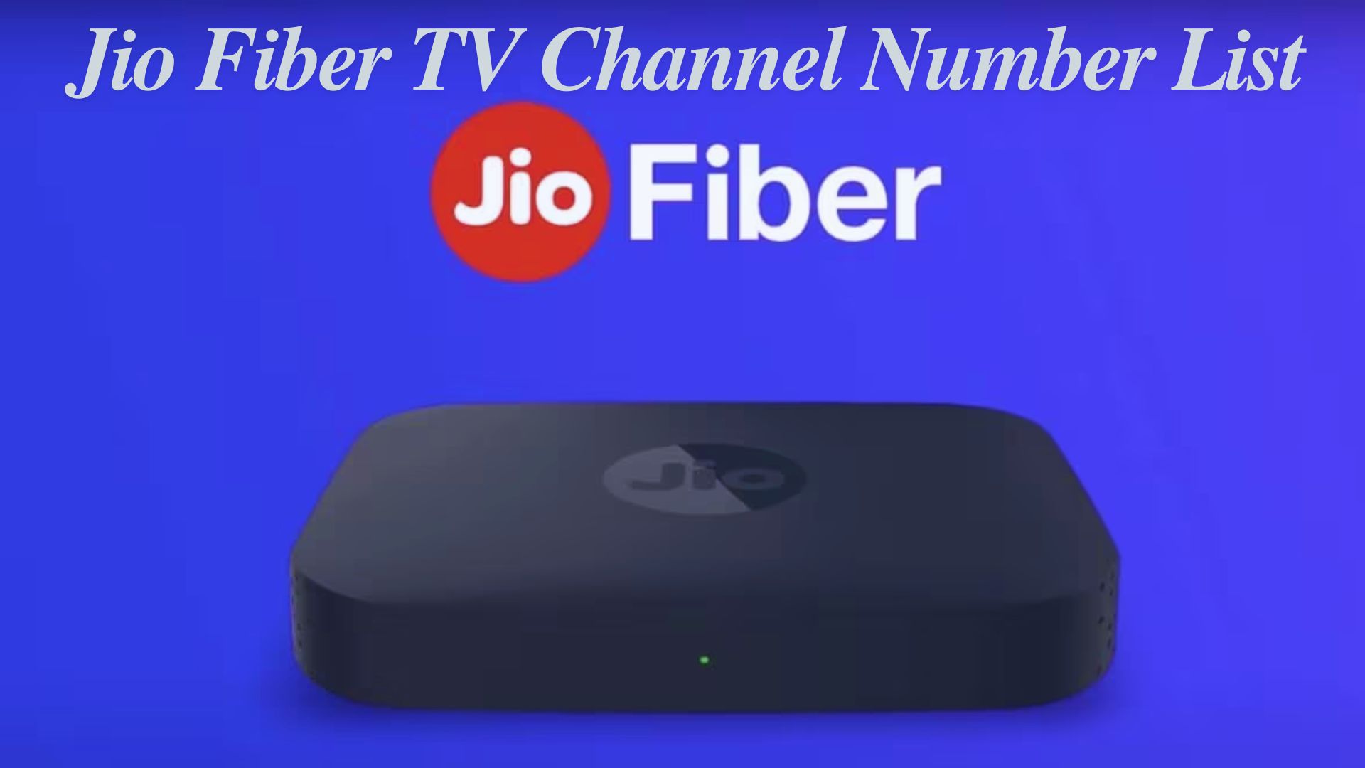 Jio Fiber TV channel number list in 2025