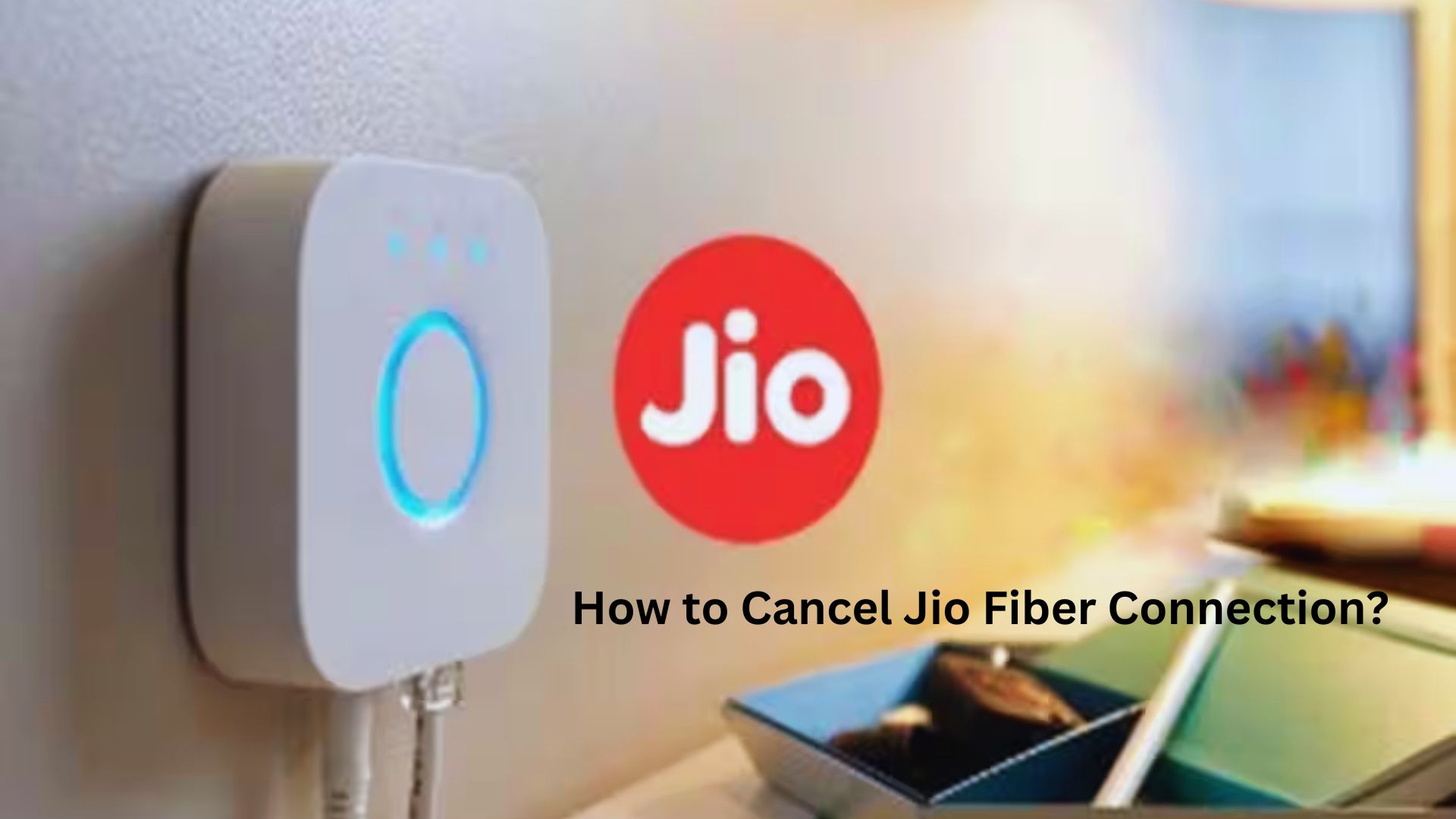  Jio Fiber Connection